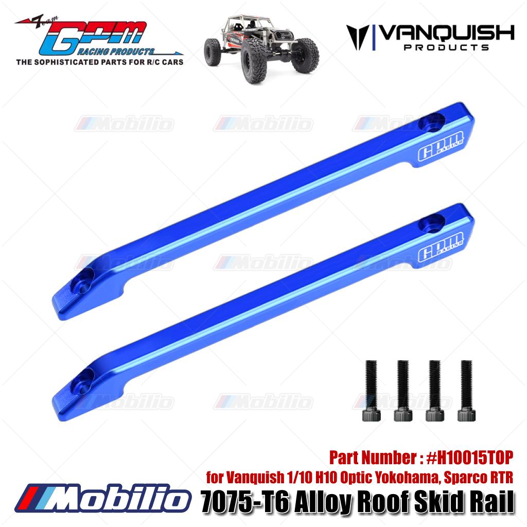 GPM Part #H10015TOP 7075-T6 Alloy Roof Skid Rail for Vanquish 1/10 H10 Optic Yokohama Sparco RTR